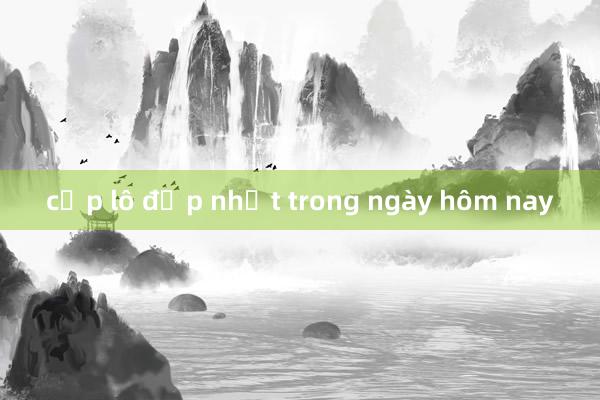 cặp lô đẹp nhất trong ngày hôm nay