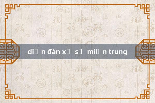 diễn đàn xổ số miền trung