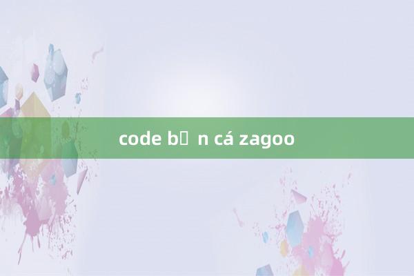 code bắn cá zagoo