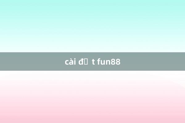 cài đặt fun88