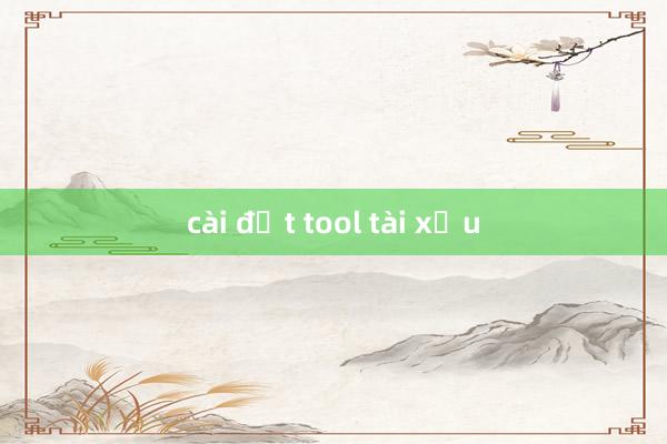 cài đặt tool tài xỉu