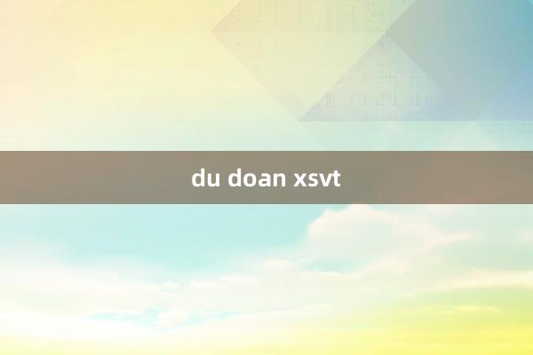 du doan xsvt