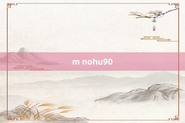 m nohu90