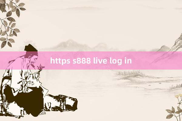 https s888 live log in