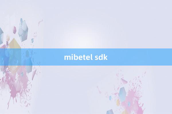 mibetel sdk