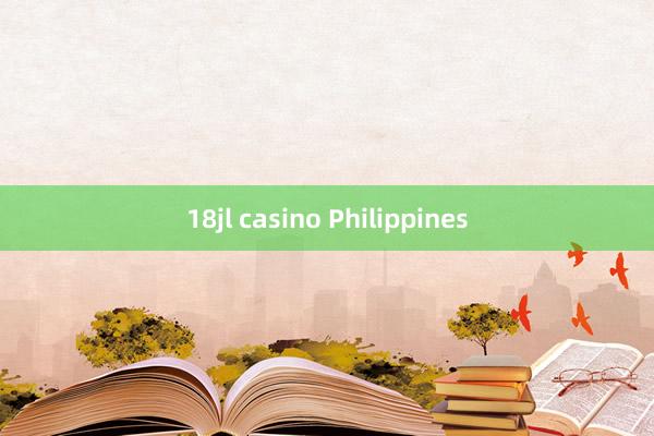 18jl casino Philippines